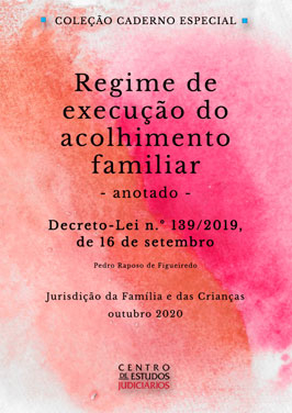 Regime de Execução do Acolhimento Familiar - anotado (DL n.º 139/2019, de 16 de setembro)