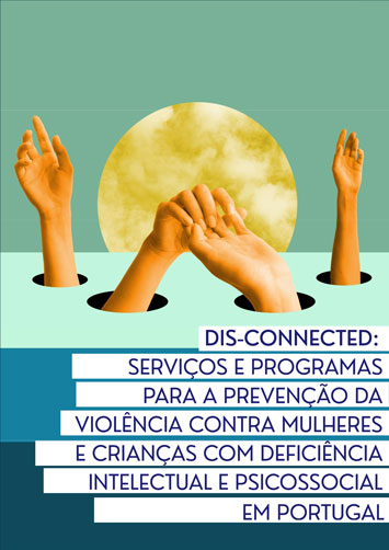 Projeto DISCONNECTED: Serviços e Programas para a prevenção da violência contra as mulheres e crianças com deficiência intelectual e psicossocial